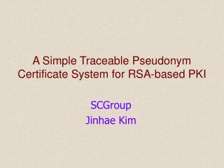 A Simple Traceable Pseudonym Certificate System for RSA-based PKI