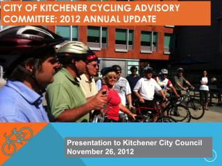 City of Kitchener Cycling Advisory Committee: 2012 annual update