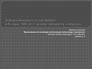 Ochrona mniejszości w narodowych w Europie 1989–2012 (główne dokumenty i instytucje)