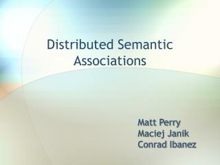 Distributed Semantic Associations