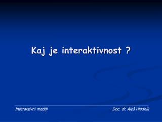 Kaj je interaktivnost ?