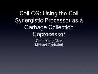 Cell CG: Using the Cell Synergistic Processor as a Garbage Collection Coprocessor