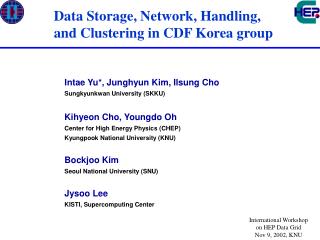 International Workshop on HEP Data Grid Nov 9, 2002, KNU