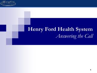 Henry Ford Health System Answering the Call