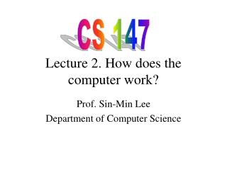 Lecture 2. How does the computer work?