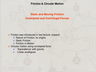Friction &amp; Circular Motion Static and Moving Friction Centripetal and Centrifugal Forces