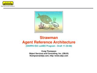 Strawman Agent Reference Architecture (DARPA ISO coABS Program - Draft 11-30-98) Craig Thompson