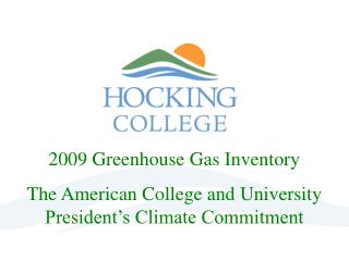 2009 Greenhouse Gas Inventory The American College and University President’s Climate Commitment
