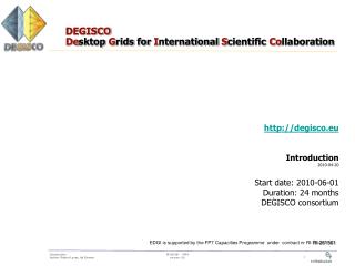 DEGISCO De sktop G rids for I nternational S cientific Co llaboration