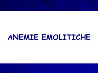 ANEMIE EMOLITICHE