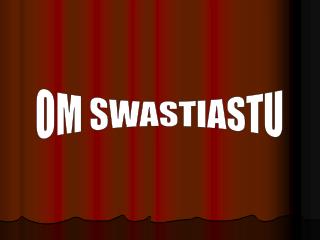 OM SWASTIASTU