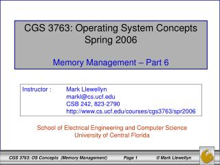 CGS 3763: Operating System Concepts Spring 2006 Memory Management – Part 6