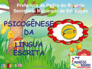 Prefeitura de Pedro do Rosário Secretaria Municipal de Educação