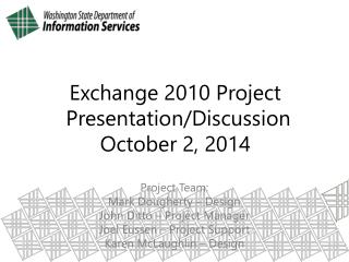 Exchange 2010 Project Presentation/Discussion October 2, 2014