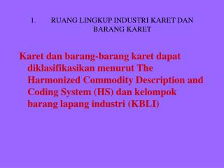 RUANG LINGKUP INDUSTRI KARET DAN BARANG KARET