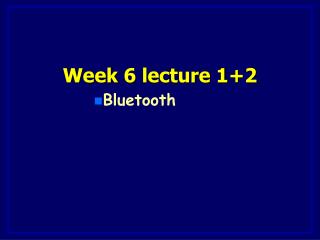 Week 6 lecture 1+2