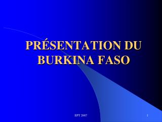 PRÉSENTATION DU BURKINA FASO