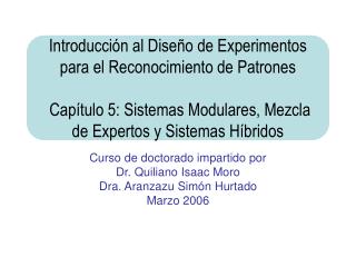 Curso de doctorado impartido por Dr. Quiliano Isaac Moro Dra. Aranzazu Simón Hurtado Marzo 2006