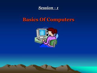 Session - 1 Basics Of Computers