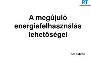 A megújuló energiafelhasználás lehetőségei