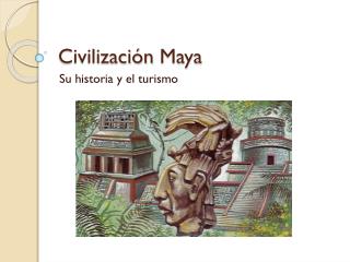 Civilización Maya