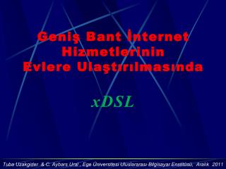 Geniş Bant İnternet Hizmetlerinin Evlere Ulaştırılmasında xDSL