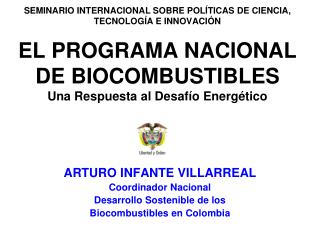 ARTURO INFANTE VILLARREAL Coordinador Nacional Desarrollo Sostenible de los