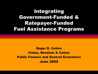 Integrating Government-Funded &amp; Ratepayer-Funded Fuel Assistance Programs