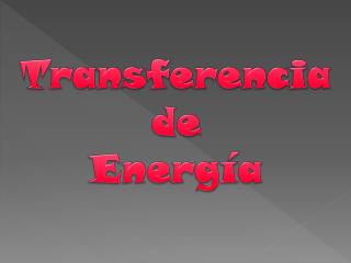 Transferencia de Energía