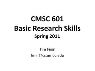 CMSC 601 Basic Research Skills Spring 2011