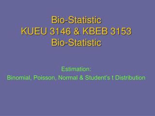Bio-Statistic KUEU 3146 &amp; KBEB 3153 Bio-Statistic