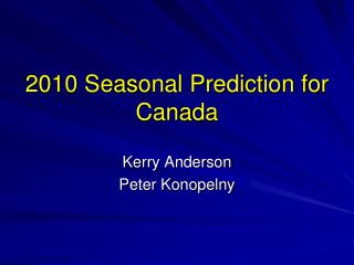 2010 Seasonal Prediction for Canada