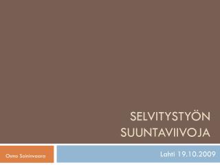 Selvitystyön suuntaviivoja