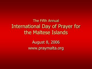 The Fifth Annual International Day of Prayer for the Maltese Islands