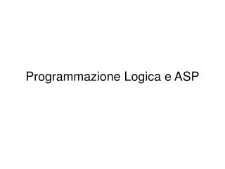 Programmazione Logica e ASP