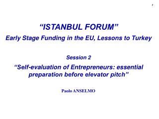 “ISTANBUL FORUM” Early Stage Funding in the EU, Lessons to Turkey Session 2