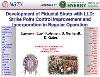 Egemen “Ege” Kolemen, S. Gerhardt, D. Gates