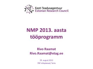 NMP 2013. aasta tööprogramm Rivo Raamat Rivo.Raamat@etag.ee