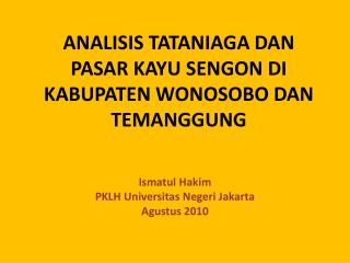 ANALISIS TATANIAGA DAN PASAR KAYU SENGON DI KABUPATEN WONOSOBO DAN TEMANGGUNG