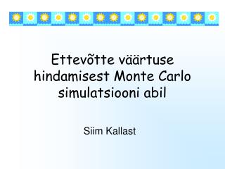 Ettevõtte väärtuse hindamisest Monte Carlo simulatsiooni abil