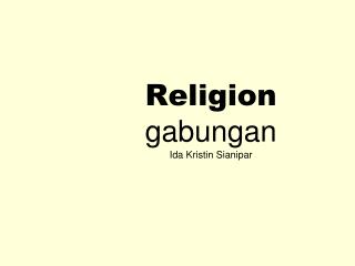 Religion gabungan Ida Kristin Sianipar