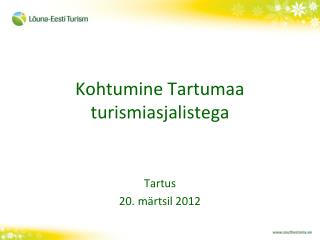 Kohtumine Tartumaa turismiasjalistega