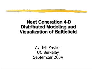 Next Generation 4-D Distributed Modeling and Visualization of Battlefield