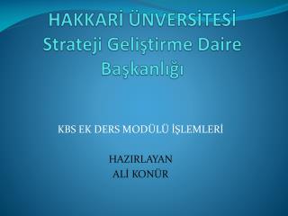 HAKKARİ ÜNVERSİTESİ Strateji Geliştirme Daire Başkanlığı
