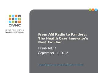 From AM Radio to Pandora: The Health Care Innovator’s Next Frontier