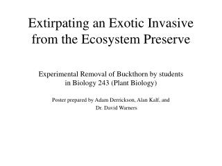 Extirpating an Exotic Invasive from the Ecosystem Preserve