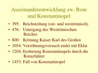 Auseinanderentwicklung zw. Rom und Konstantinopel