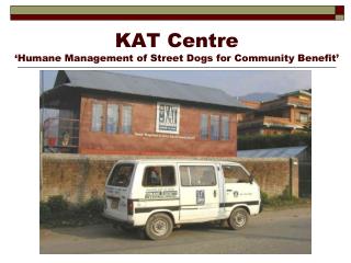 KAT Centre ‘Humane Management of Street Dogs for Community Benefit’