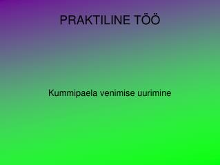 PRAKTILINE TÖÖ