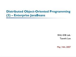 Distributed Object-Oriented Programming (3) – Enterprise JavaBeans